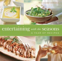 Williams-Sonoma Entertaining with the Seasons: A Year of Recipes