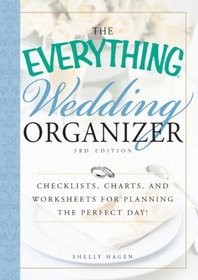 The Everything Wedding Organizer, 3rd Edition: Checklists, charts, and worksheets for planning the perfect day! (Everything Series)