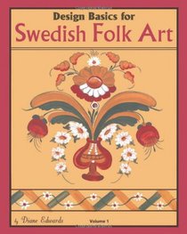 Design Basics for Swedish Folk Art (Volume 1)
