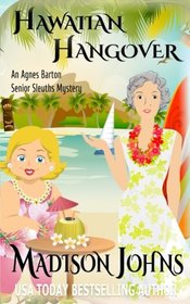 Hawaiian Hangover (Agnes Barton Senior Sleuths Mystery) (Volume 12)