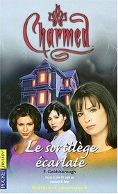 Le Sortilege Ecarlate (The Crimson Spell) (Charmed, Bk 3) (French Edition)