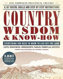 Country Wisdom & Know-How: A Practical Guide to Living off the Land