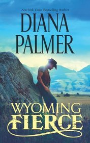 Wyoming Fierce (Wyoming Men, Bk 2)