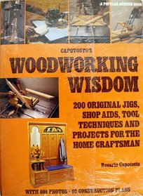 Capotosto's Woodworking Wisdom: 200 Original Jigs, Shop Aids, Tool Techniques, and Projects for the Home Craftsman