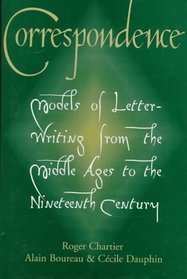 Correspondence: Models of Letter-Writing from the Middle Ages to the Nineteenth Century