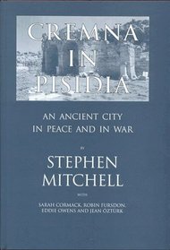 Cremna in Pisidia : An Ancient City in Peace and in War