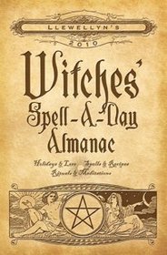 Llewellyn's 2010 Witches' Spell-A-Day Almanac