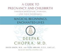 Magical Beginnings, Enchanted Lives (Deepak Chopra)