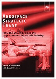 Aerospace Strategic Trade: How the U.S. Subsidizes the Americas Large Commercial Aircraft Industry