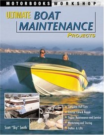 Ultimate Boat Maintenance Projects (Motorbooks Workshop)