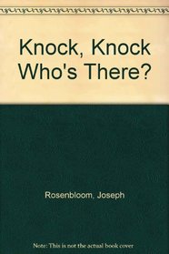 Knock! Knock! Who's There?