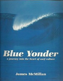 Blue Yonder: A Journey into the Heart of Surf Culture