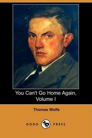 You Can't Go Home Again, Volume I (Dodo Press)