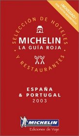 Michelin Red Guide 2003 Espana-Portugal (Michelin Red Guide: Espana & Portugal, 2003 -- Spanish Language Edition)