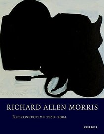 Richard Allen Morris: Retrospective 1958-2004 (Art Catalogue)