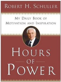 Hours of Power : My Daily Book of Motivation and Inspiration