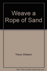 Weave a Rope of Sand