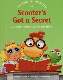 Jim Henson's Muppets in Scooter's Got a Secret: A Book About Asking for Help (Values to Grow On)