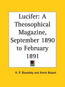 Lucifer - A Theosophical Magazine, September 1890 to February 1891