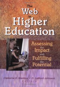 The Web in Higher Education: Assessing the Impact and Fulfilling the Potential