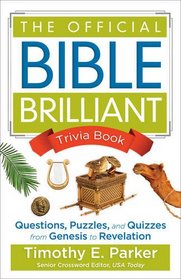 The Official Bible Brilliant Trivia Book: Questions, Puzzles, and Quizzes from Genesis to Revelation