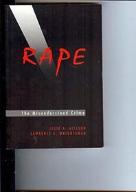 Rape: The Misunderstood Crime : The Misunderstood Crime