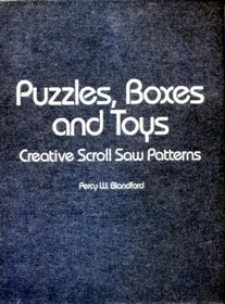 Puzzles, Boxes and Toys: Creative Scroll Saw Patterns