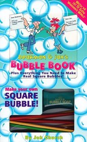 Beakman & Jax's Bubble Book: Plus Everything You Need to Make a Real Square Bubbles! (You Can with Beakman & Jax)