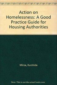 Action on Homelessness: A Good Practice Guide for Housing Authorities