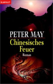Chinesisches Feuer (The Firemaker) (China Thrillers, Bk 1) (German Edition)