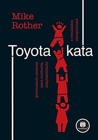 Toyota Kata. Gerenciando Pessoas Para Melhoria (Em Portuguese do Brasil)