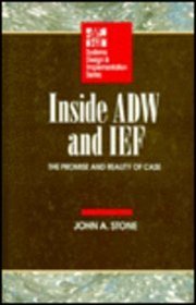 Inside Adw and Ief: The Promise and Reality of Case (Mcgraw Hill Systems Design & Implementation Series)