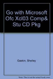 Go with Microsoft Ofc Xcl03 Comp& Stu CD Pkg (Go!)