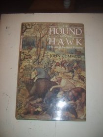 The Hound and the Hawk: The Art of Medieval Hunting