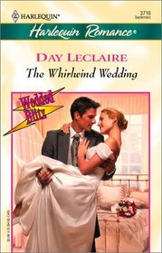 The Whirlwind Wedding (Wedded Blitz, Bk 2) (Harlequin Romance, No 3716)