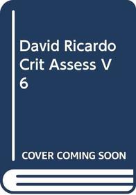David Ricardo:Crit Assess   V6