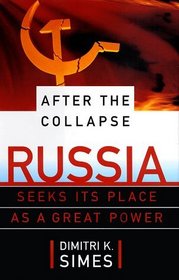 AFTER THE COLLAPSE : Russia Seeks Its Place As A Great Power
