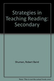 Strategies in Teaching Reading: Secondary