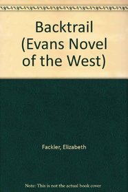 Backtrail (Evans Novel of the West)