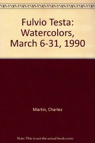 Fulvio Testa: Watercolors, March 6-31, 1990