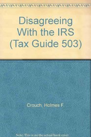 Disagreeing With the IRS (Tax Guide 503)