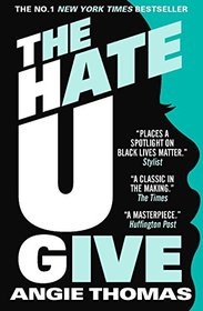 The Hate U Give (Hate U Give, Bk 1)