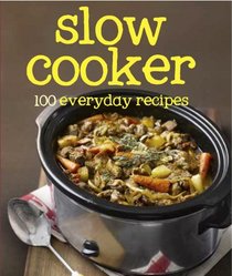 Slow Cooker (100 Recipes) (Love Food)
