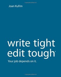 WriteTight, EditTough: Your job depends on it.