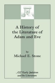 A History of the Literature of Adam and Eve (Early Judaism and Its Literature)