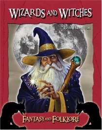 Wizards and Witches (Hamilton, John, Fantasy & Folklore.)