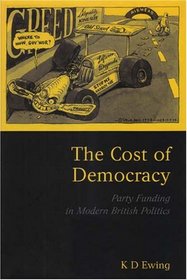 The Cost of Democracy: Party Funding in Modern British Politics