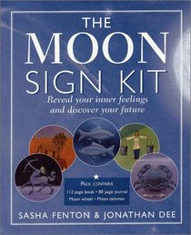 The Moon Sign Kit: Reveal Your Inner Feelings and Discover Your Future