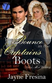 The Bounce in the Captain's Boots (Ladies Most Unlikely) (Volume 3)