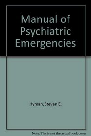 Manual of Psychiatric Emergencies